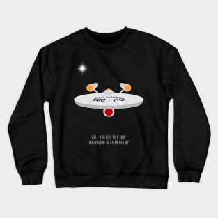 All I ask is a tall ship | Star Trek Crewneck Sweatshirt
